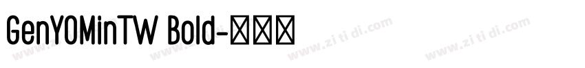 GenYOMinTW Bold字体转换